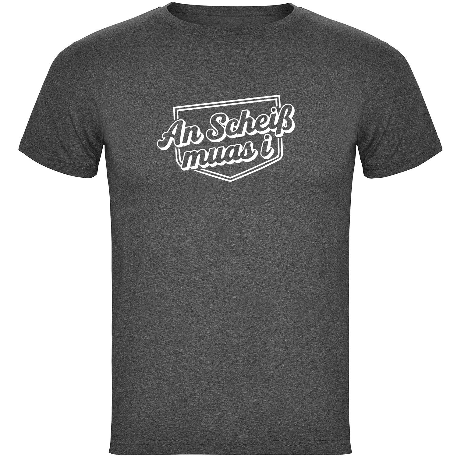 An Scheiß Muas I Herren T-shirt - Datschi Trachten